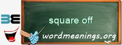 WordMeaning blackboard for square off